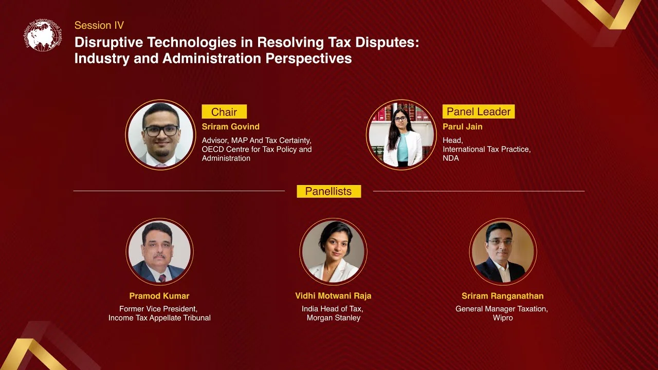 Session IV - Disruptive Technologies in Resolving Tax Disputes: Industry and Administration Perspectives